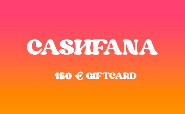 CASHFANA GIFT CARD 150€
